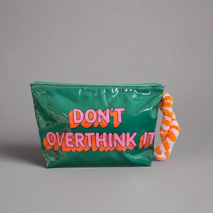 DON'T OVERTHINK POUCH