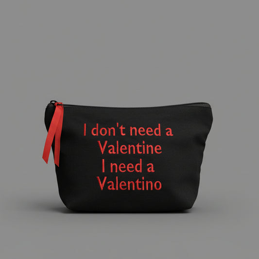 I DONT NEED A VALENTINE CANVAS POUCH