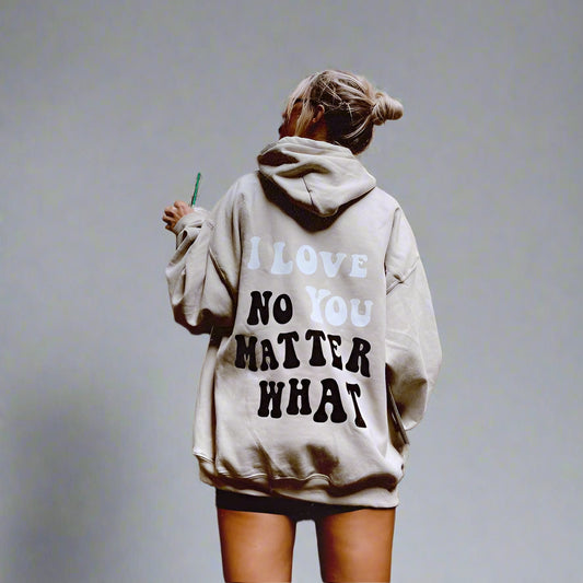 NO MATTER WHAT HOODIE