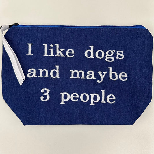 I LIKE DOGS AND MAYBE 3 PEOPLE