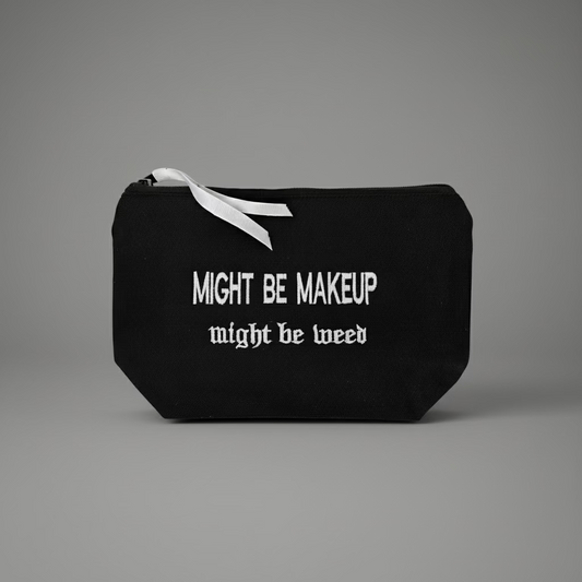 MIGHT BE MAKEUP, MIGHT BE WEED