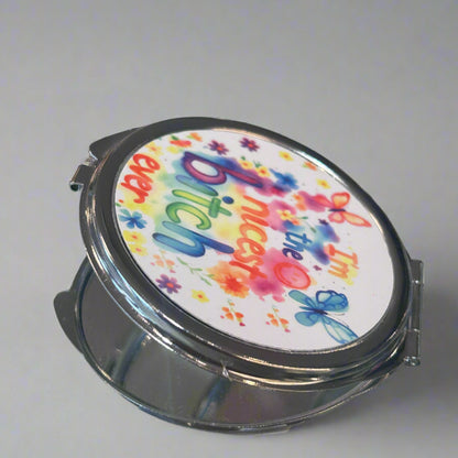 IM THE NICEST "B" EVER COMPACT MIRROR